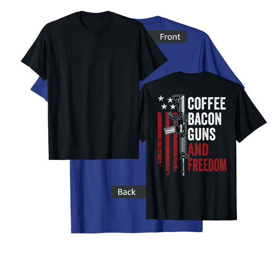 Coffee Bacon Guns & Freedom - BBQ Drinking USA Gun (ON BACK) T-Shirt