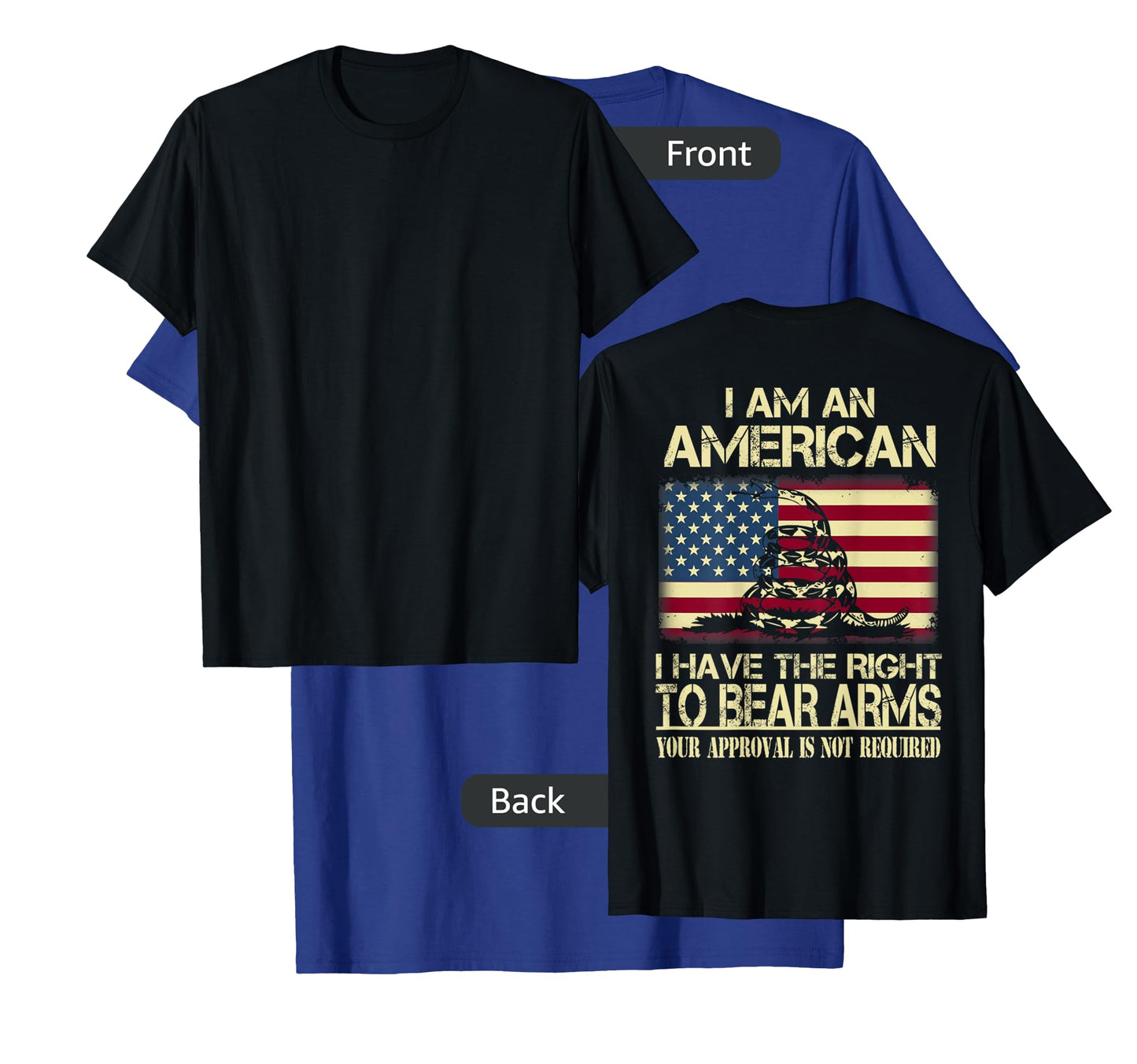 I Am An American I Have The Right To Bear Arms (on back) T-Shirt