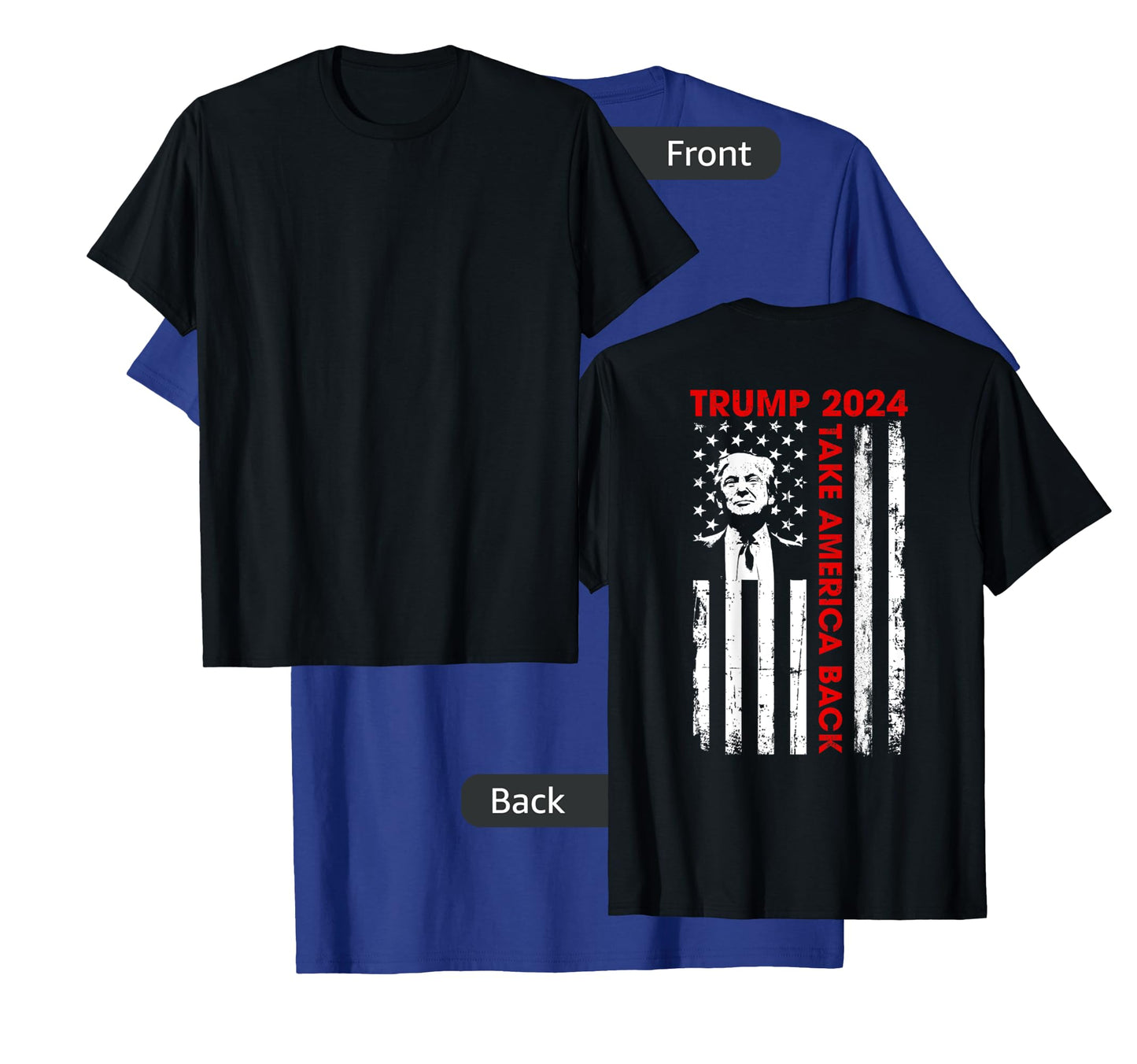Donald Trump 2024 Take America Back American Flag (ON Back) T-Shirt for Women Kids Men