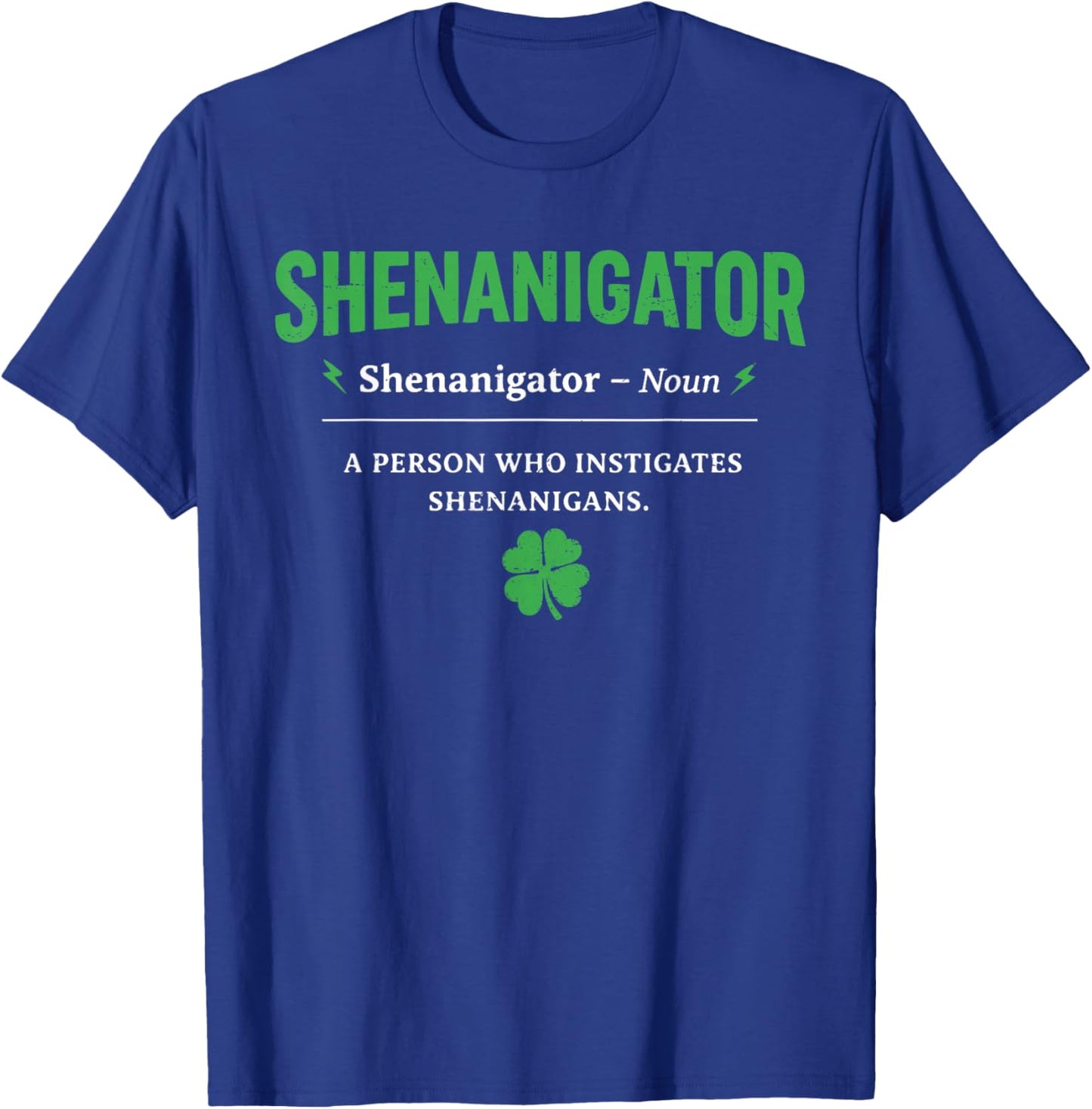 Shenanigator Funny St Patricks Day Shenanigans Men Women Kid T-Shirt - T-Shirt | Royal