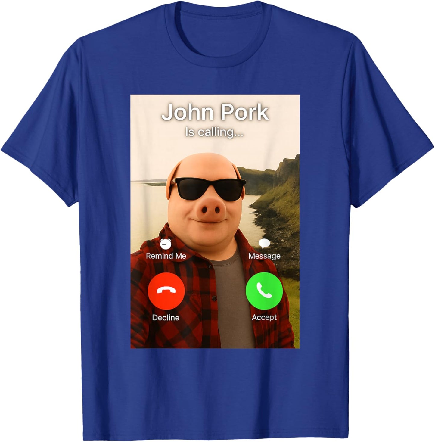 John Pork is Calling Shirt Funny John Pork Meme Men Women T-Shirt - T-Shirt | Royal