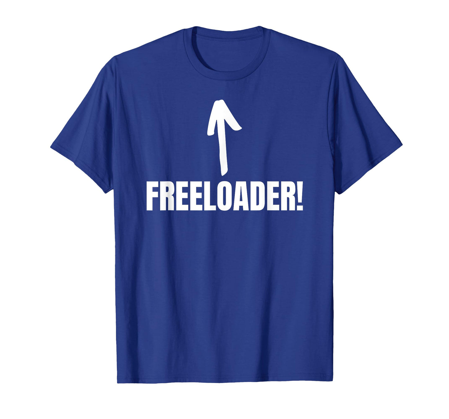 Certified Freeloader Funny Bum, Lazy, Moocher T-Shirt