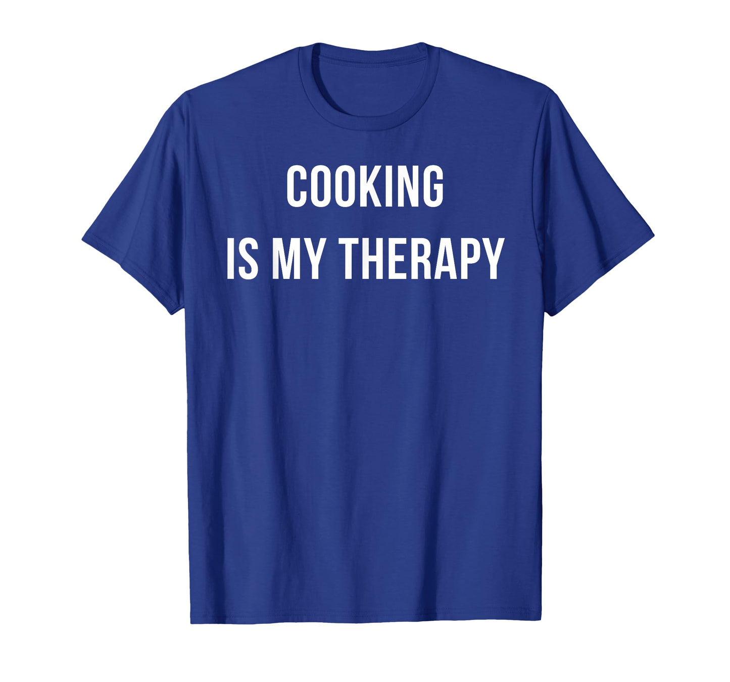 Cooking Is My Therapy T-Shirt