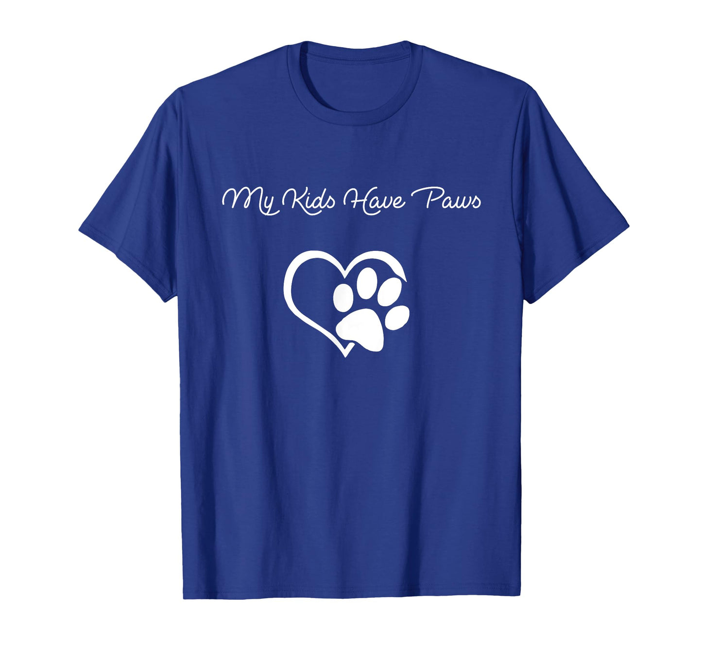 My Kids Have Paws Funny T-shirt Gift Dog Cat Lovers! T-Shirt