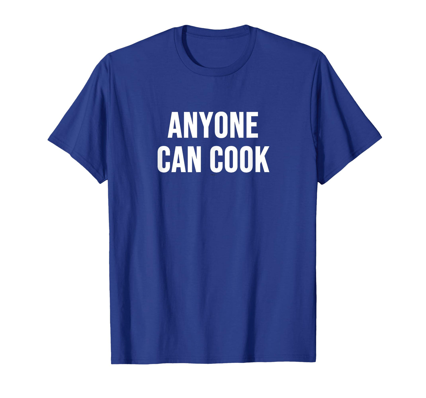 Anyone Can Cook T-Shirt