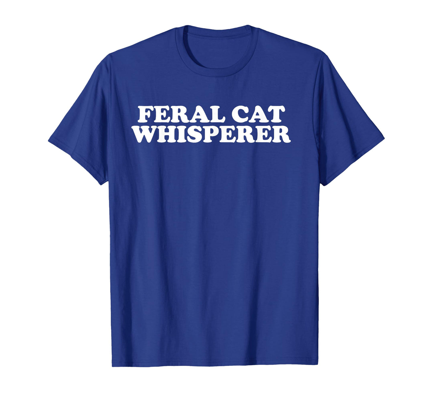 Feral Cat Whisperer Foster Cat Rescue Funny Kitten Lovers T-Shirt for Men Women
