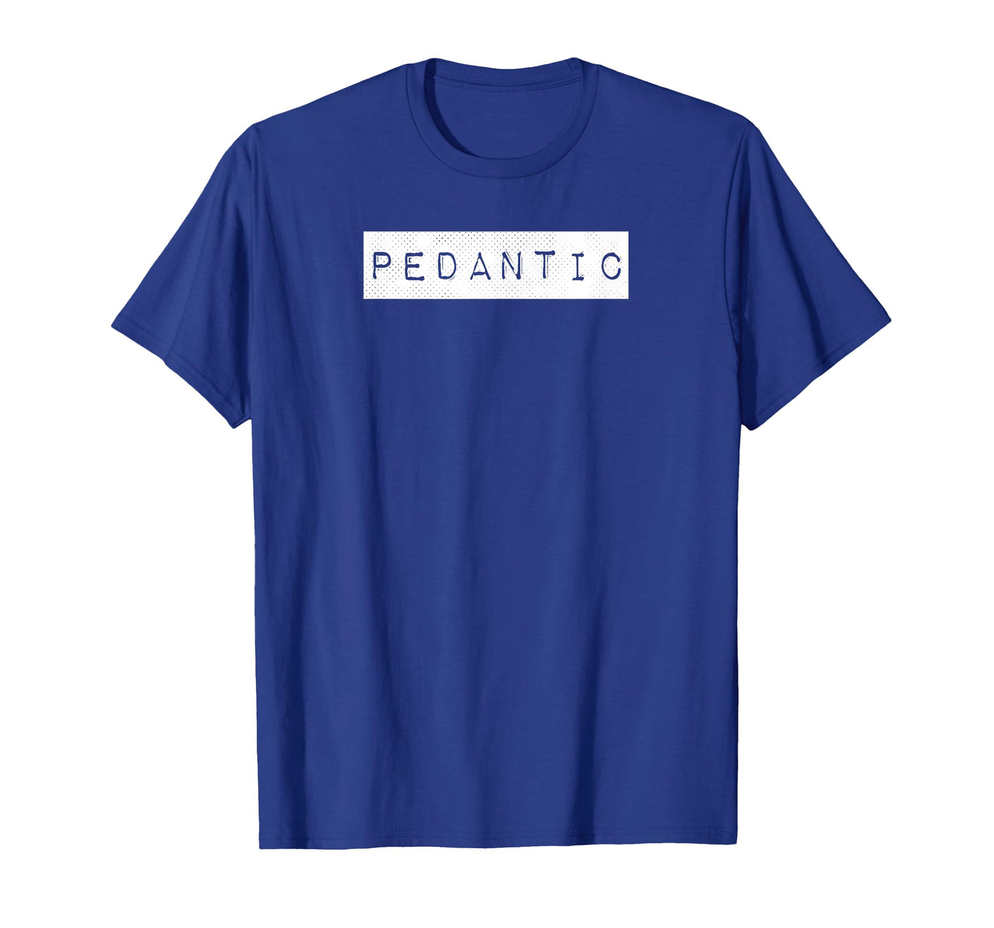Pedantic Label English Grammar Punctuation Nerd Picky Funny T-Shirt