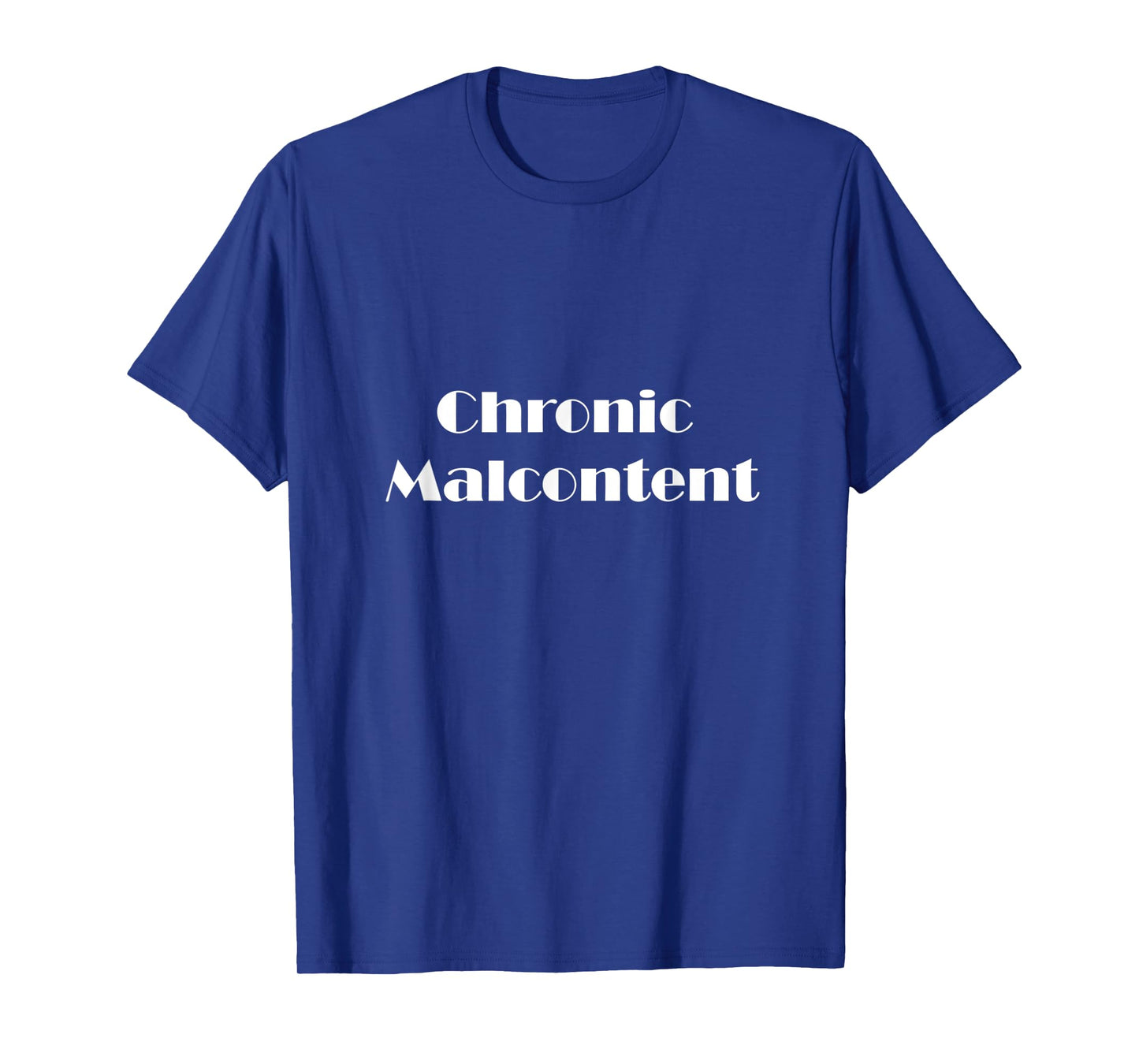 Chronic Malcontent Recovery T-Shirt