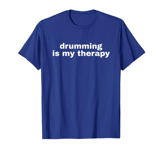 Funny Drumming Shirt - Drumming is my therapy T-Shirt