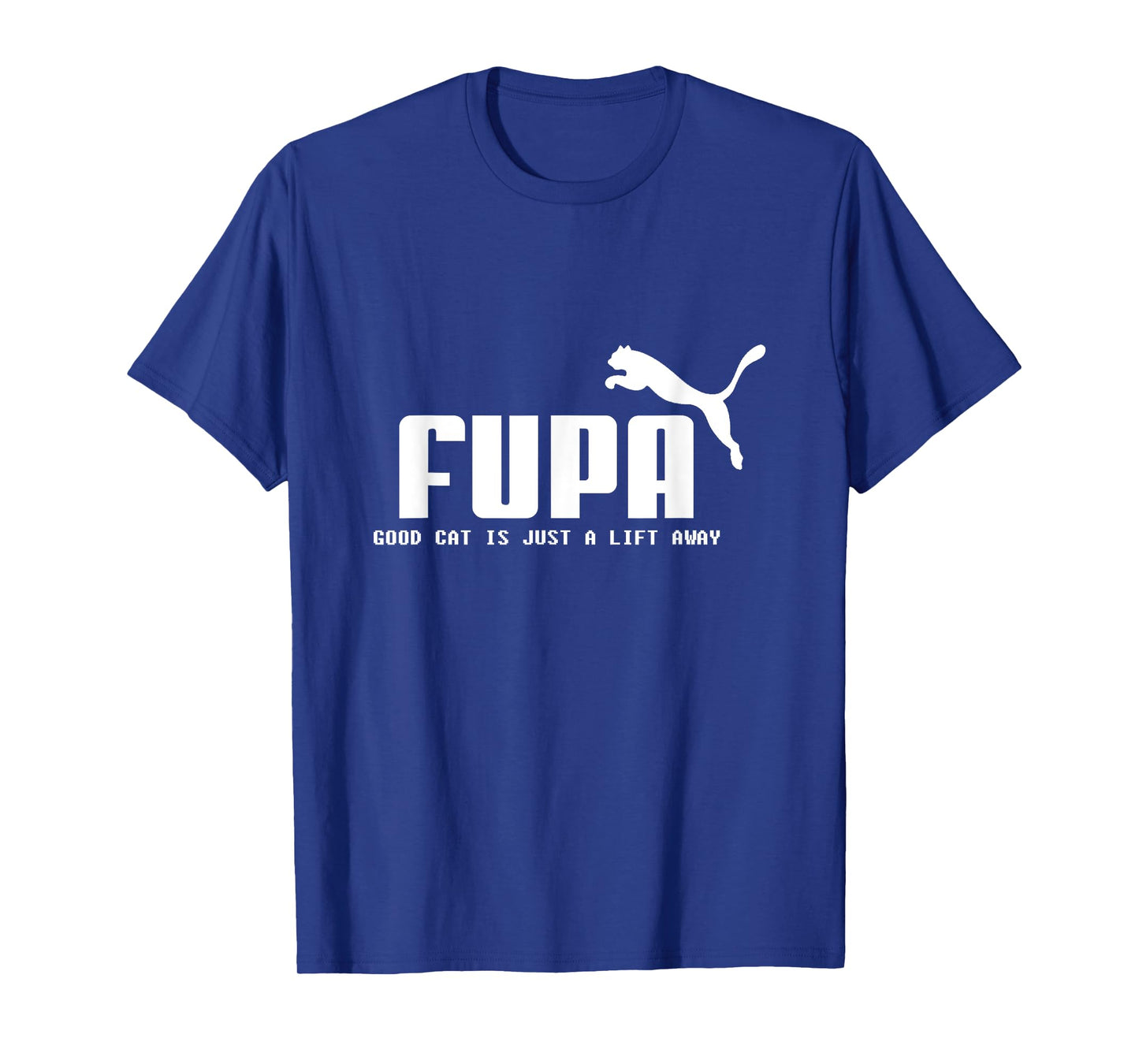 FUPA Good Cat is Just A Lift Away Funny Running Men Women Girls Kids T-Shirt