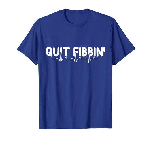 Atrial Fibrillation Funny RN Nurse Quit Fibbin Nurse EKG T-Shirt