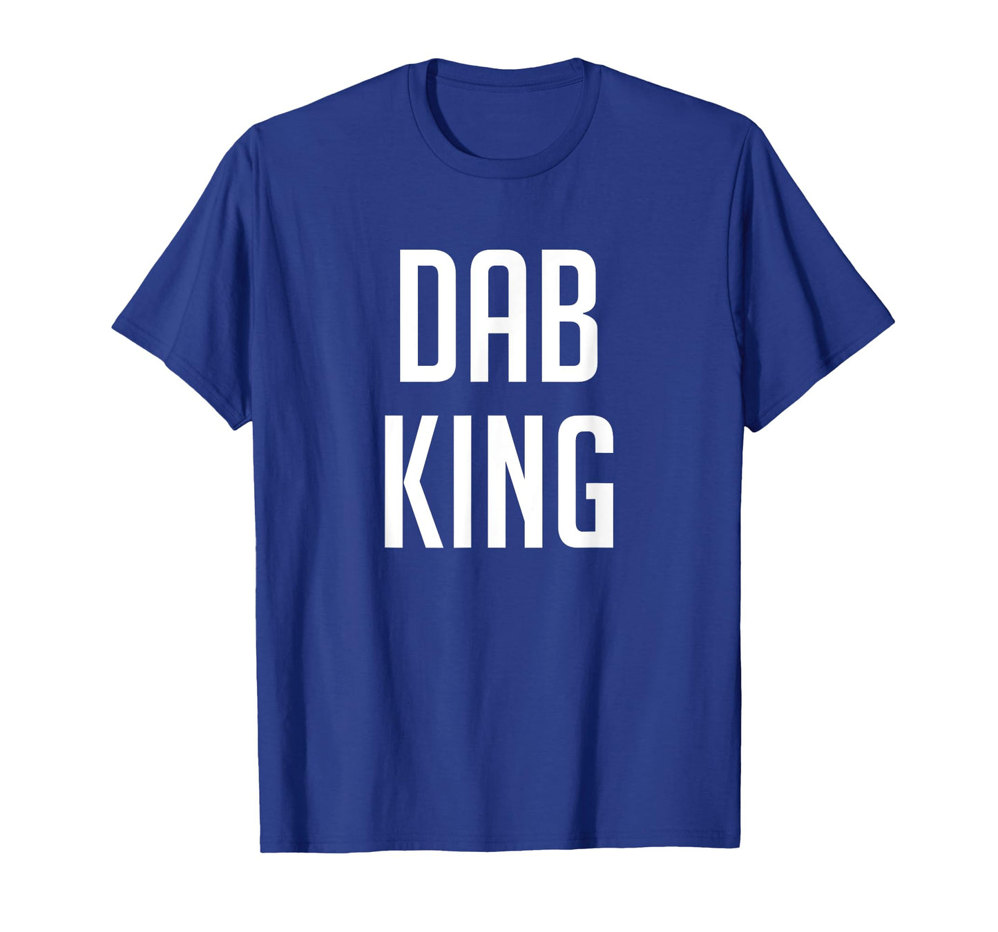 Dab King T-Shirt Dab Dab Dab T-Shirt