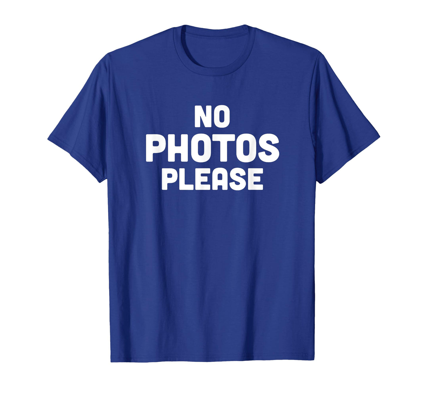 No Photos Please T-Shirt
