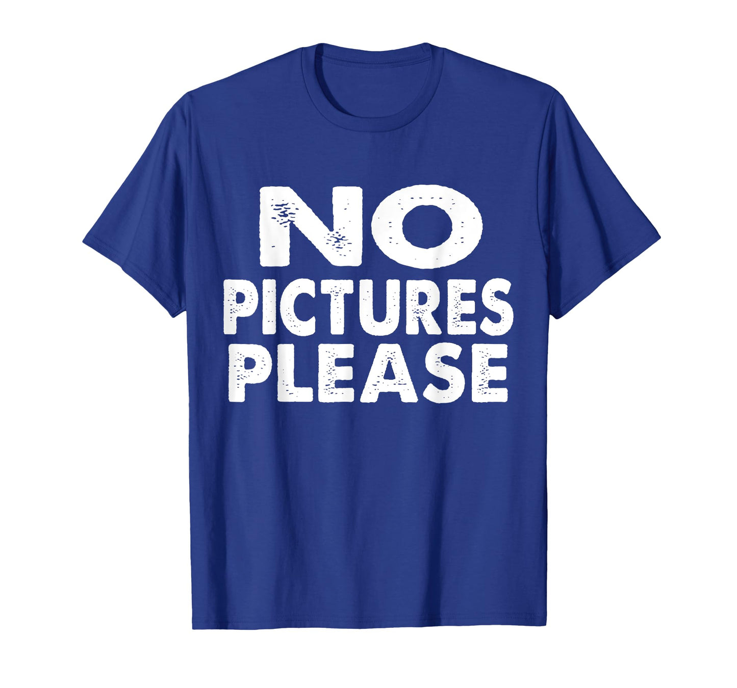 No Pictures Please Paparazzi - Funny Paparazzi Saying T-Shirt