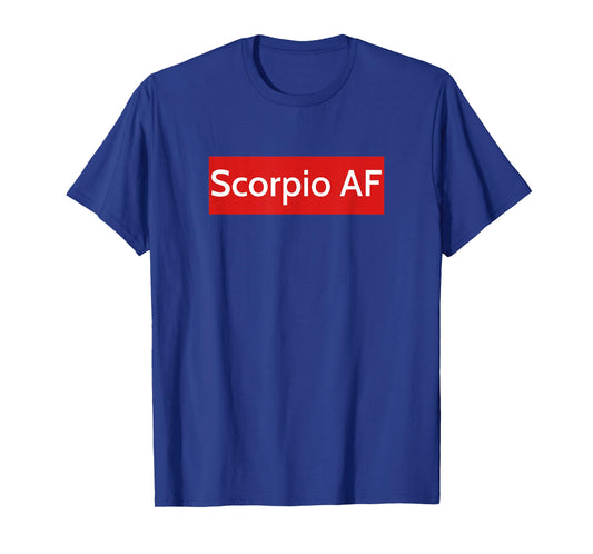 Fun & Fancy Scorpio Astrology Sign Scorpio AF Zodiac Gift T-Shirt