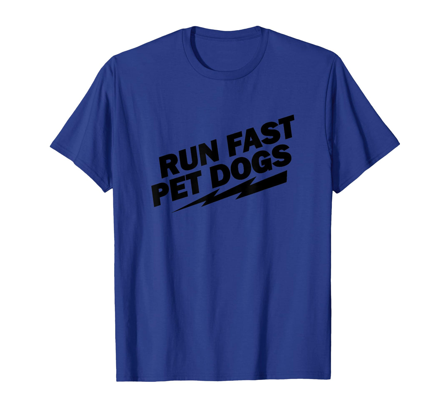 Run Fast Pet Dogs animal lovers T-Shirt marathon runners T-Shirt