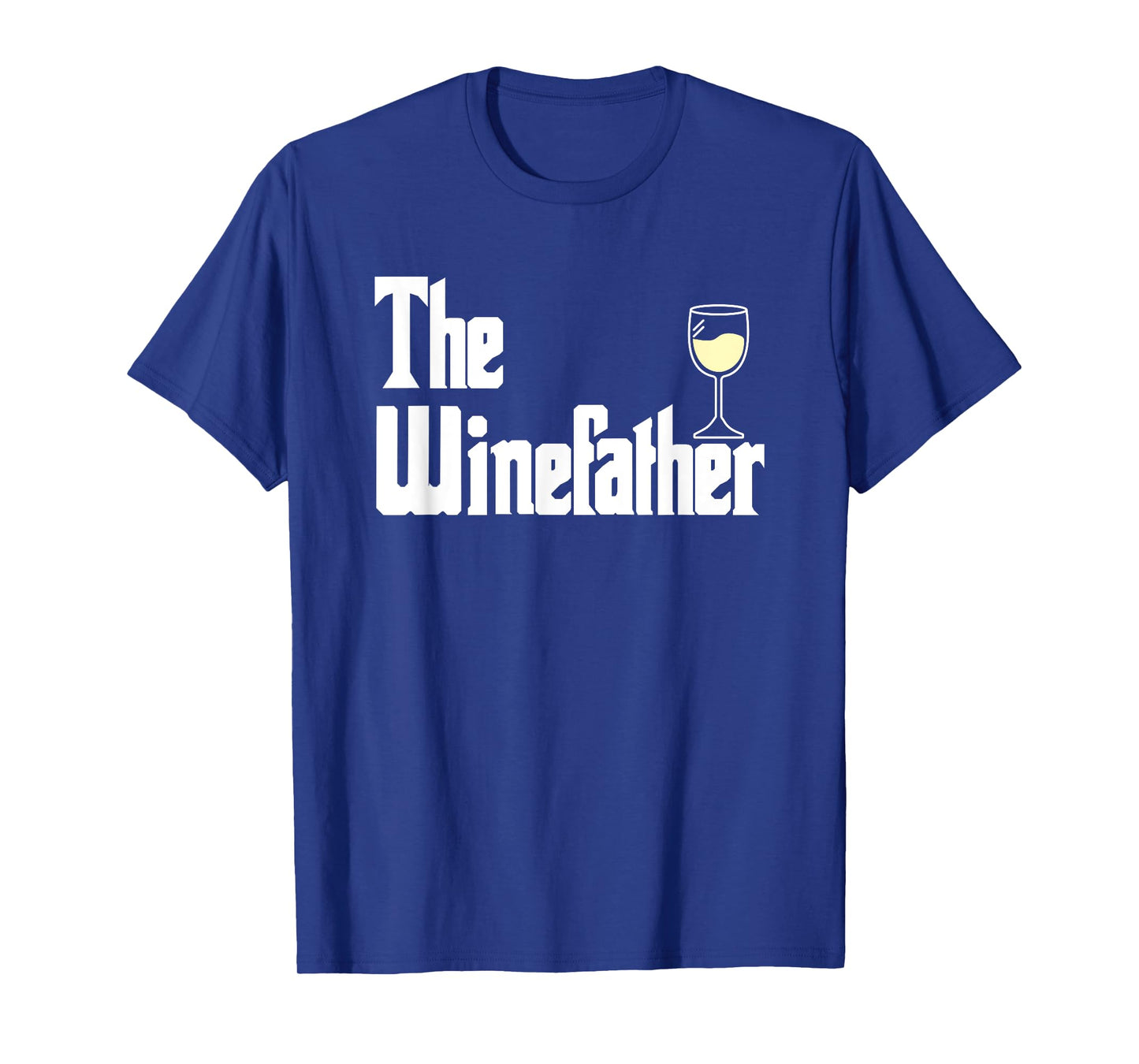 The Winefather White Wine Tasting Fathers Day Dad T-Shirt