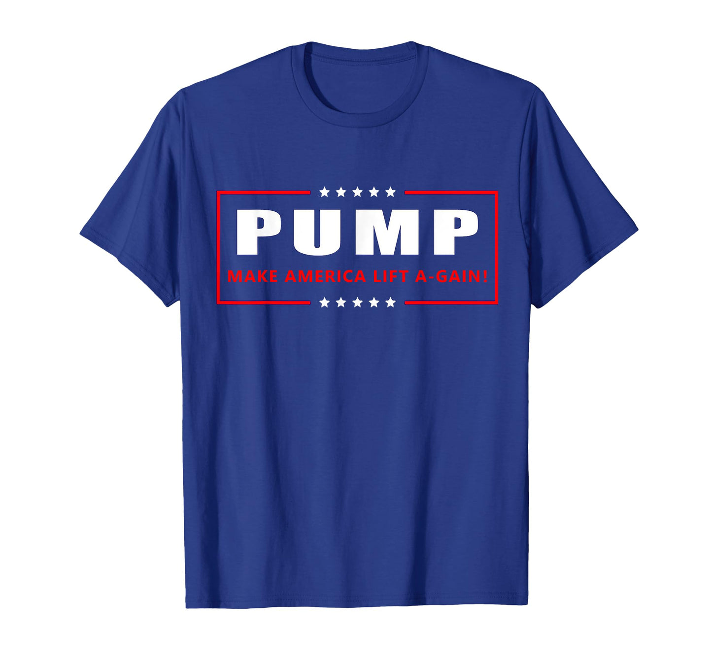 PUMP Make America LIFT again! T-Shirt