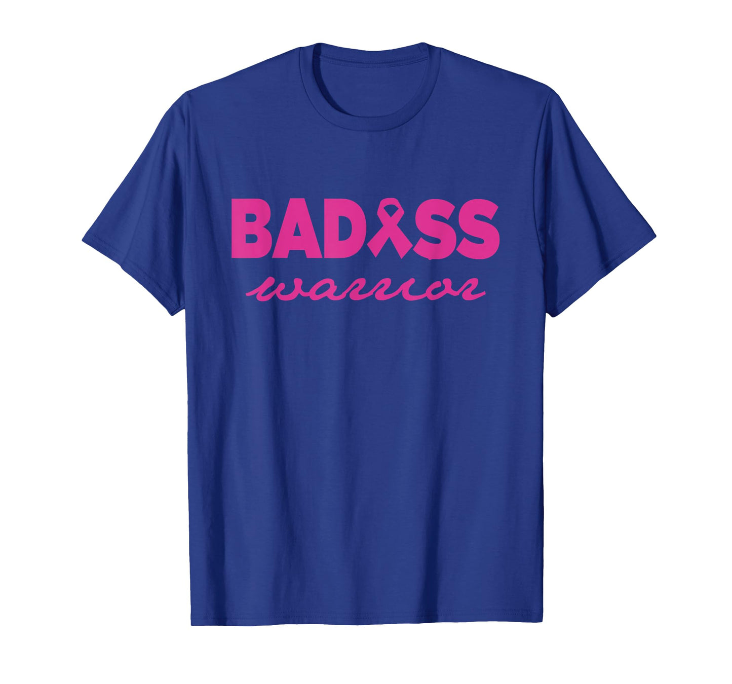 BADASS Warrior Pink Breast Cancer T-Shirt