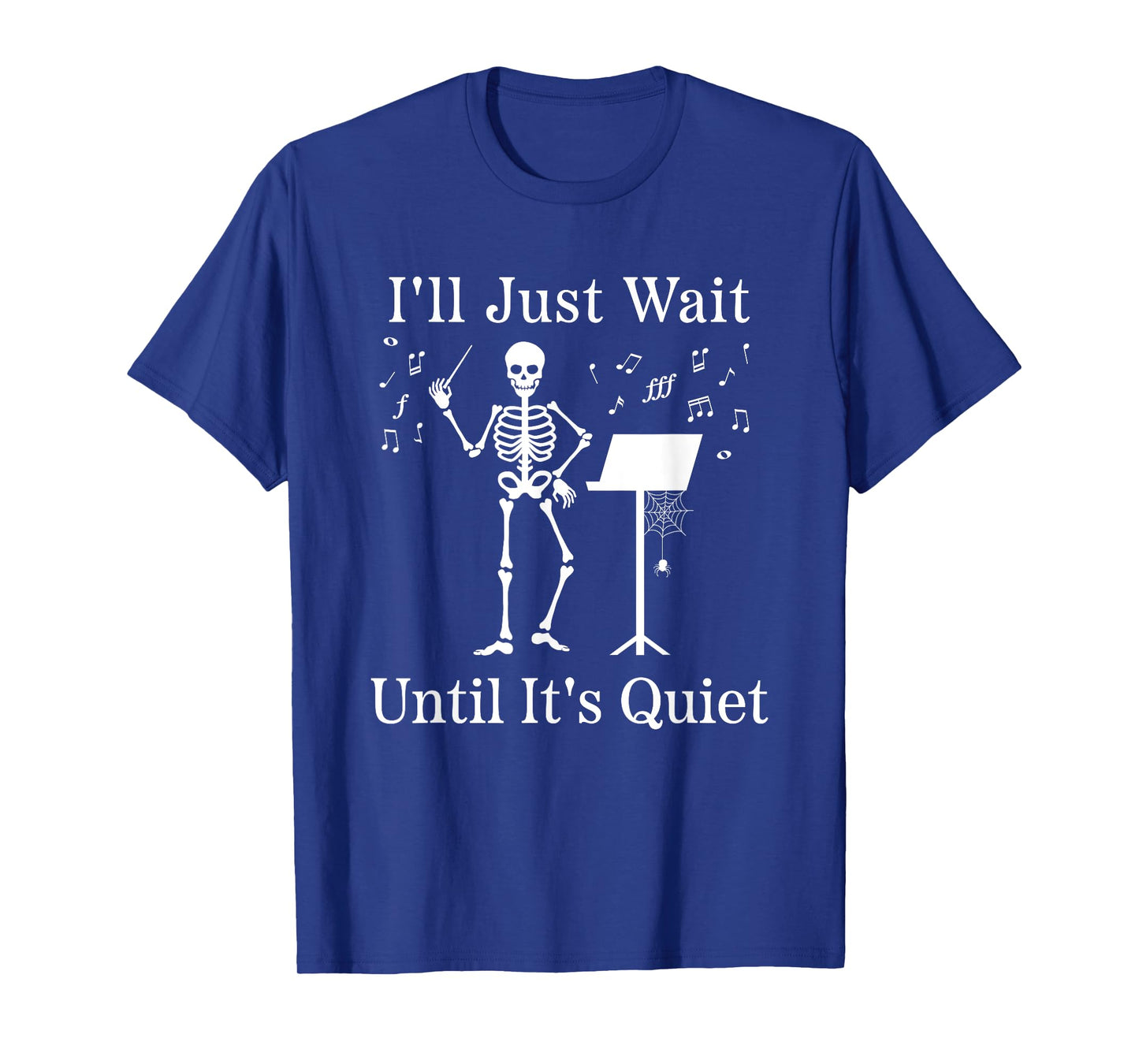 I'll Just Wait Until It's Quiet Music Teacher T-Shirt