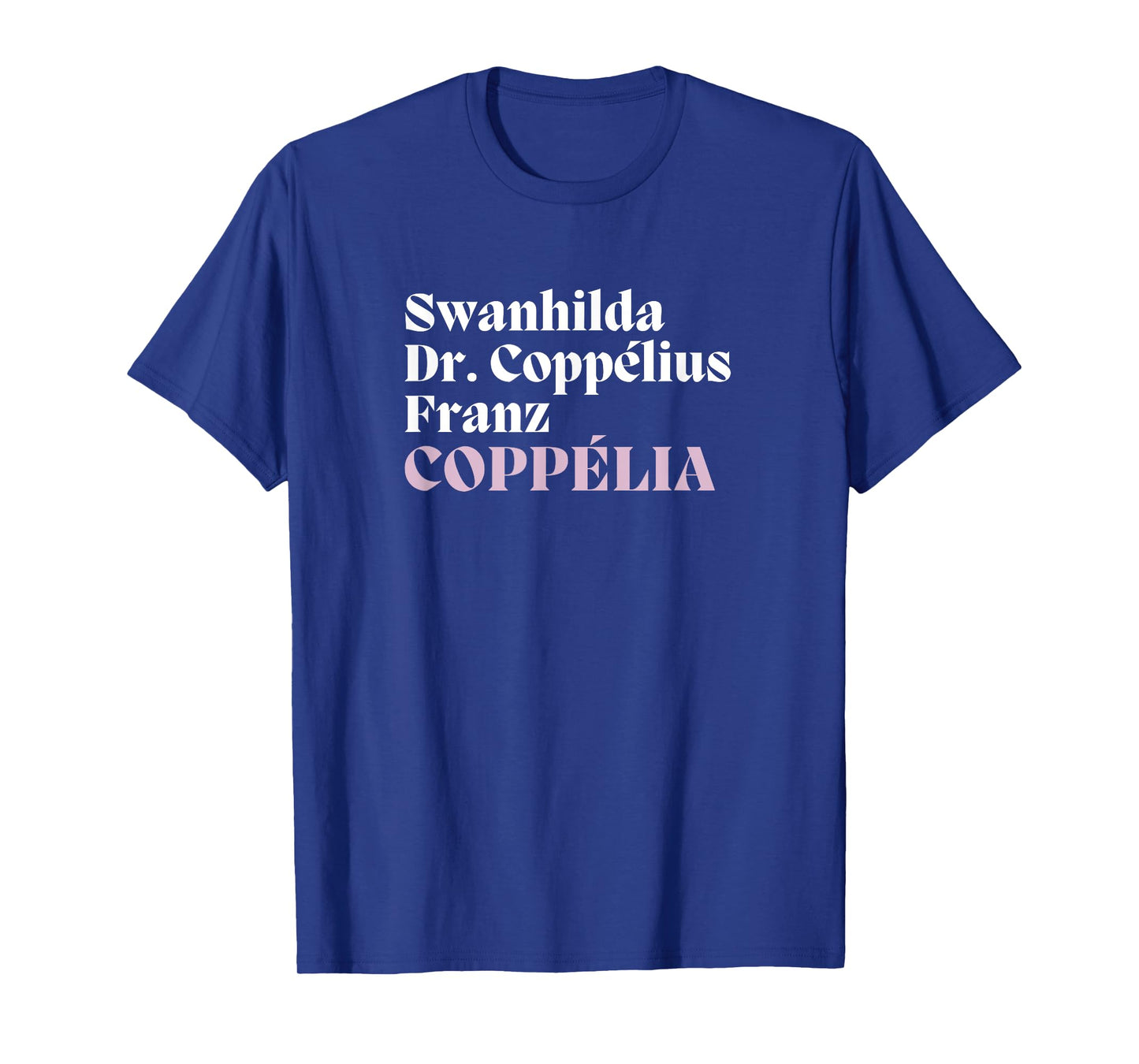 Coppélia BALLET Main Characters Cast List Dancer Graphic T-Shirt