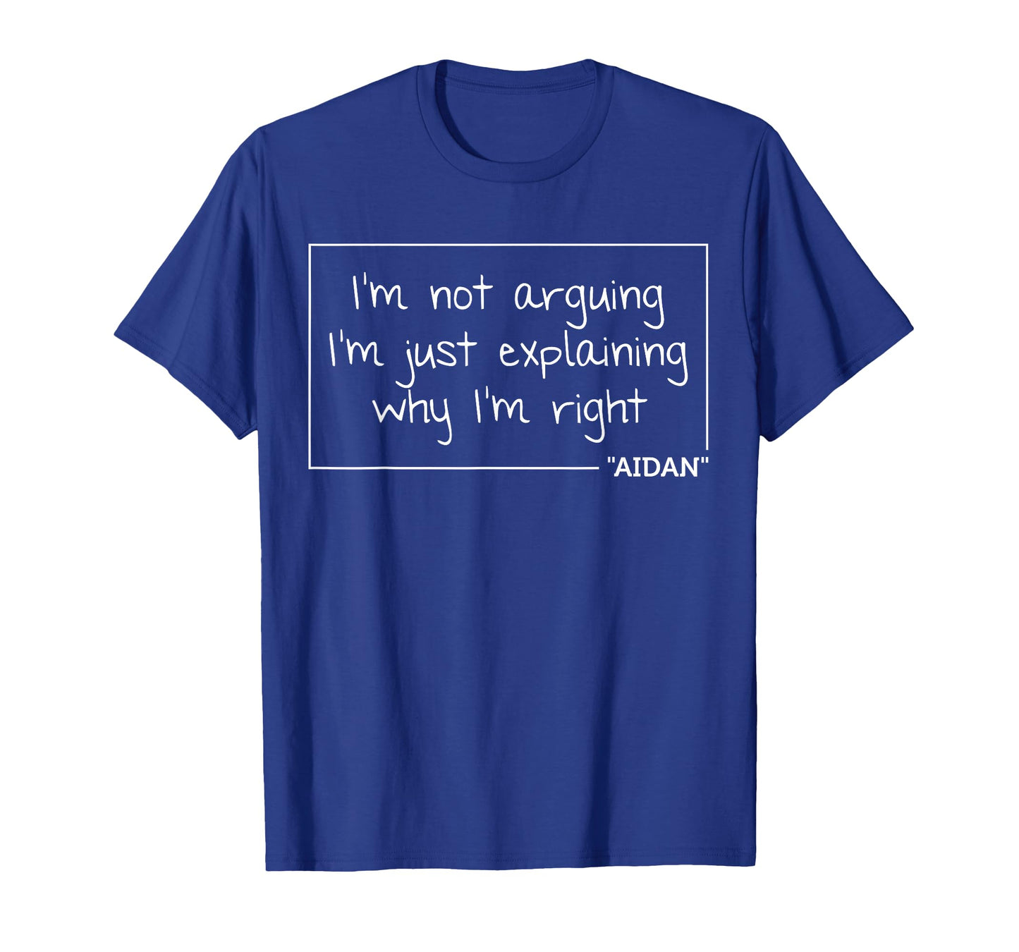 AIDAN Quote Funny Birthday Personalized Name Gift Idea T-Shirt