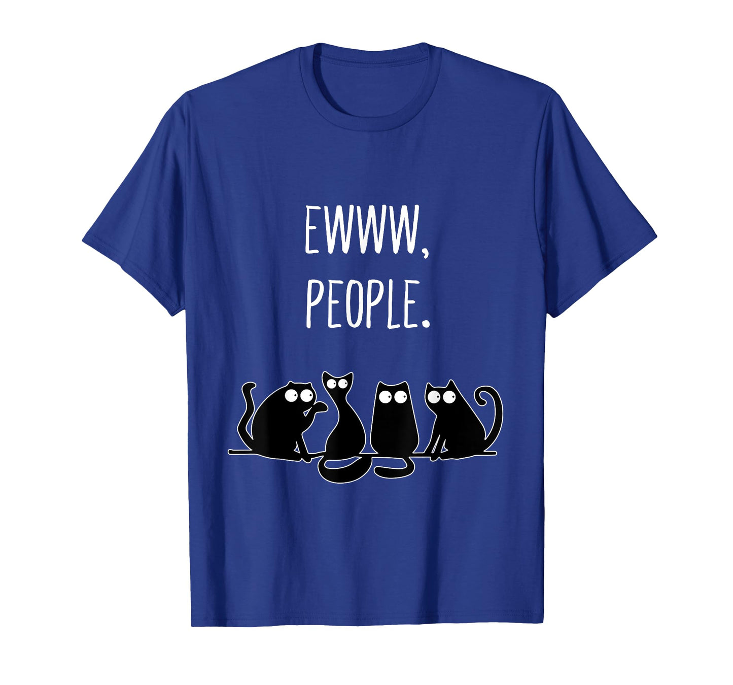 Ewww People Cat Lovers Novelty Gifts Ew People T-Shirt