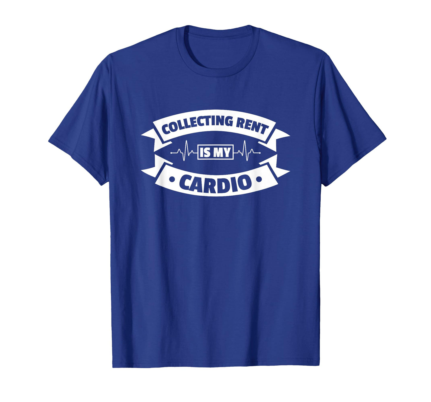 Collecting Rent Is My Cardio Landlord Property Manager T-Shirt