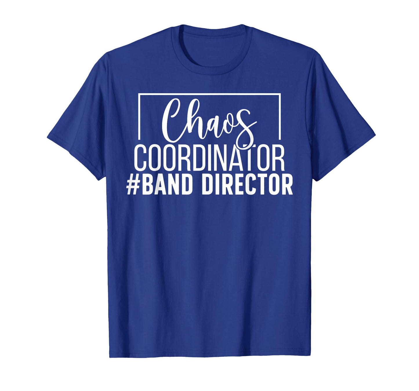 Chaos Coordinator Band Director Marching Band Director T-Shirt