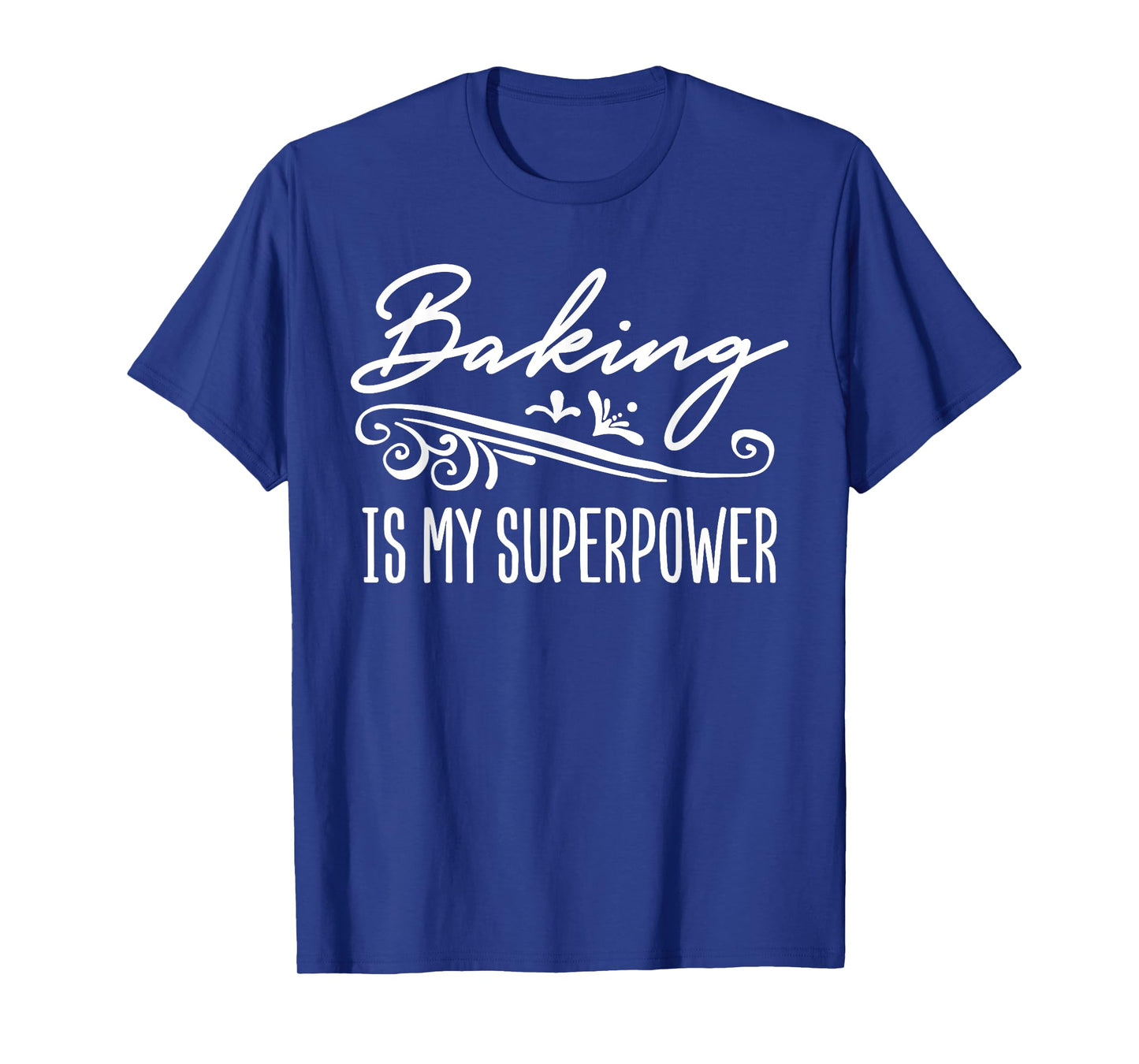 Baking Is My Superpower T-Shirt