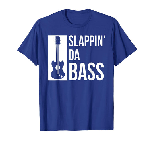 Slapping Da Bass Funny Cool Guitar Music Lover T-Shirt