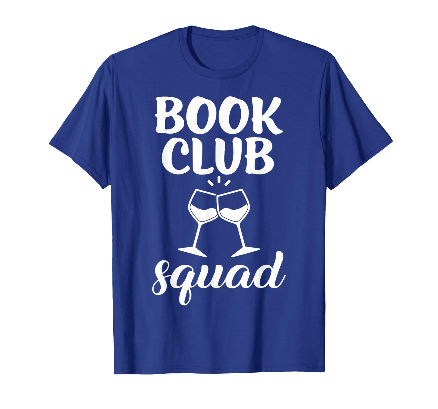 Book Club Squad Gift for Reading and Wine Drinking Lovers T-Shirt