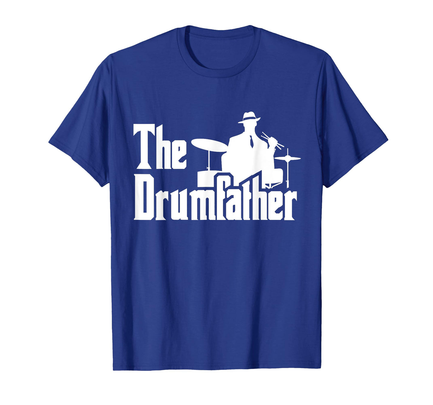The Drumfather Funny Quote For Drummer T-Shirt
