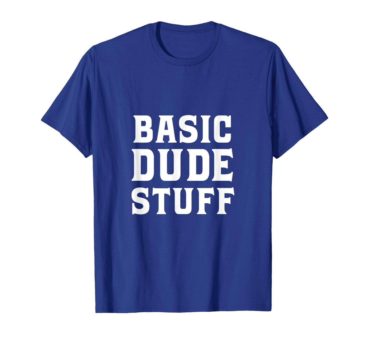 Basic Dude Stuff T-Shirt