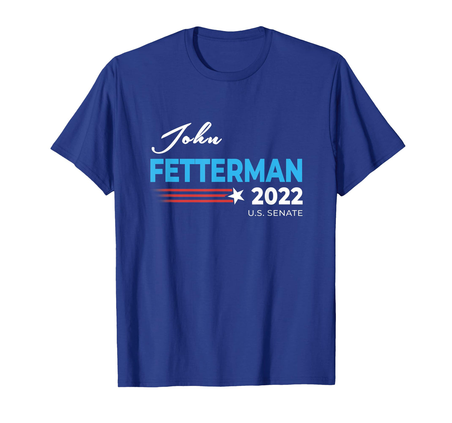 John Fetterman 2022 For US Senate Pennsylvania Democrat Sen T-Shirt