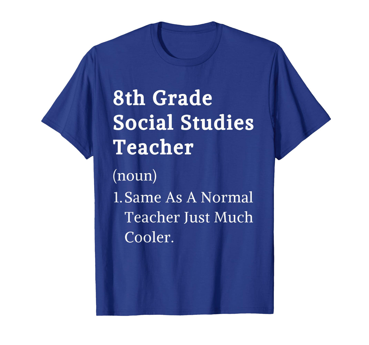 8th Grade Social Studies Teacher Funny Appreciation Men Women Kids T-Shirt