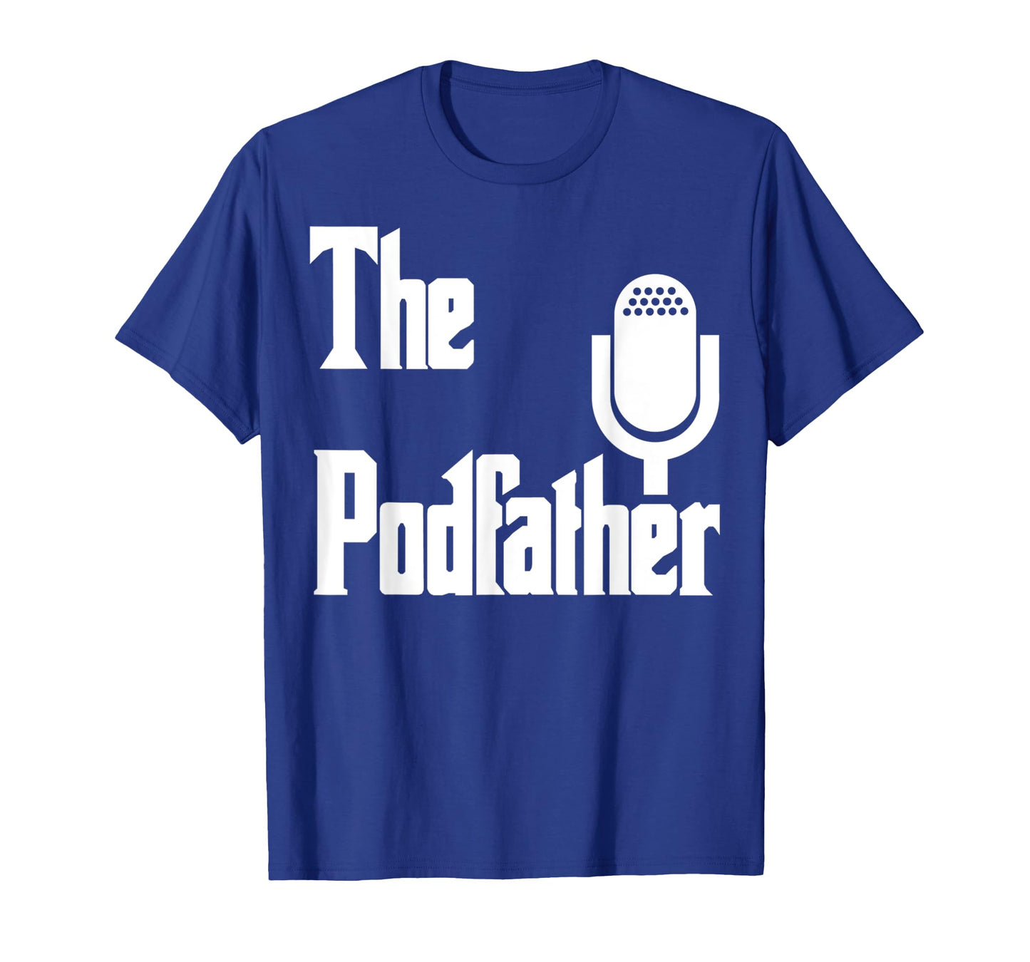 The Podfather Podcaster Gift For Men Funny Podcast T-Shirt