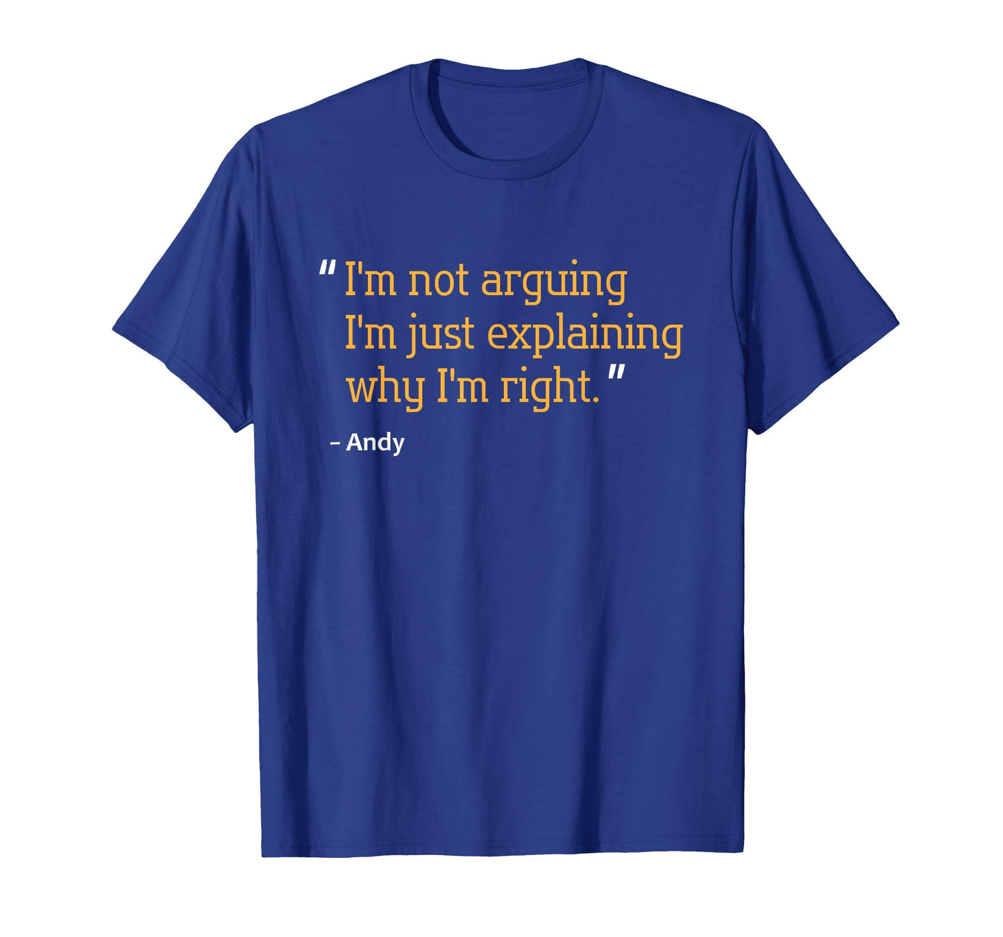 Andy Gift Quote Funny Birthday Personalized Name Idea T-Shirt