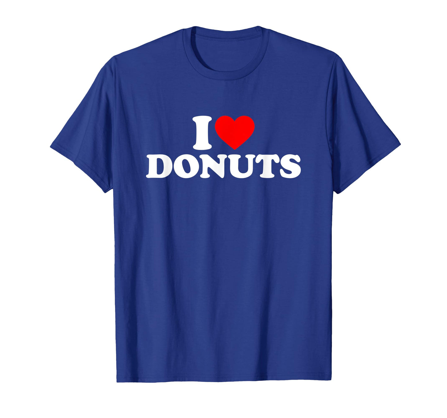 I Love Donuts T-Shirt I Heart Donuts Shirt Food Lover T-Shirt