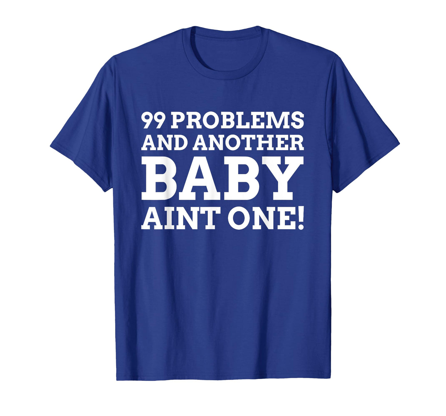 A Baby Ain't One! Funny Vasectomy T-Shirt