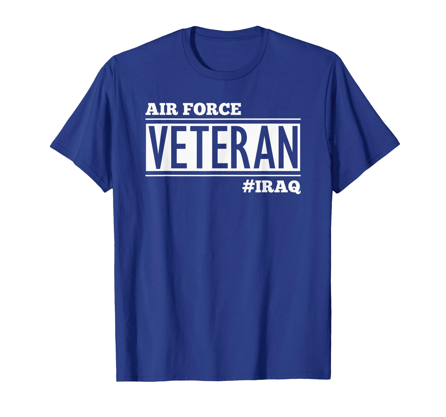 AIR FORCE VETERAN #IRAQ - PATRIOTIC VETERANS DAY SWAG T-Shirt for Women Men