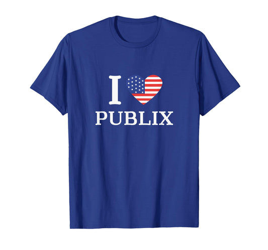 I Love Publix USA Flag Funny Sarcastic T-Shirt