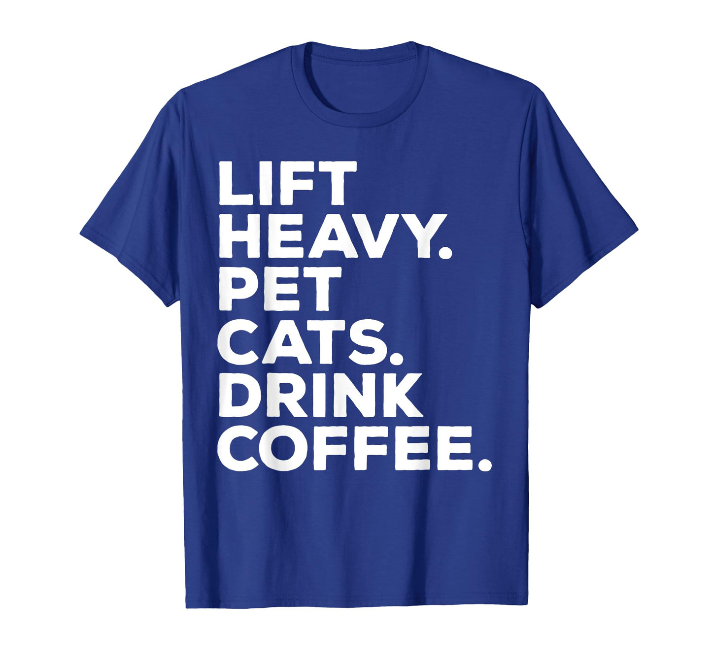 Lift Heavy Pet Cats Drink Coffee Gym Workout Weight Lifter T-Shirt