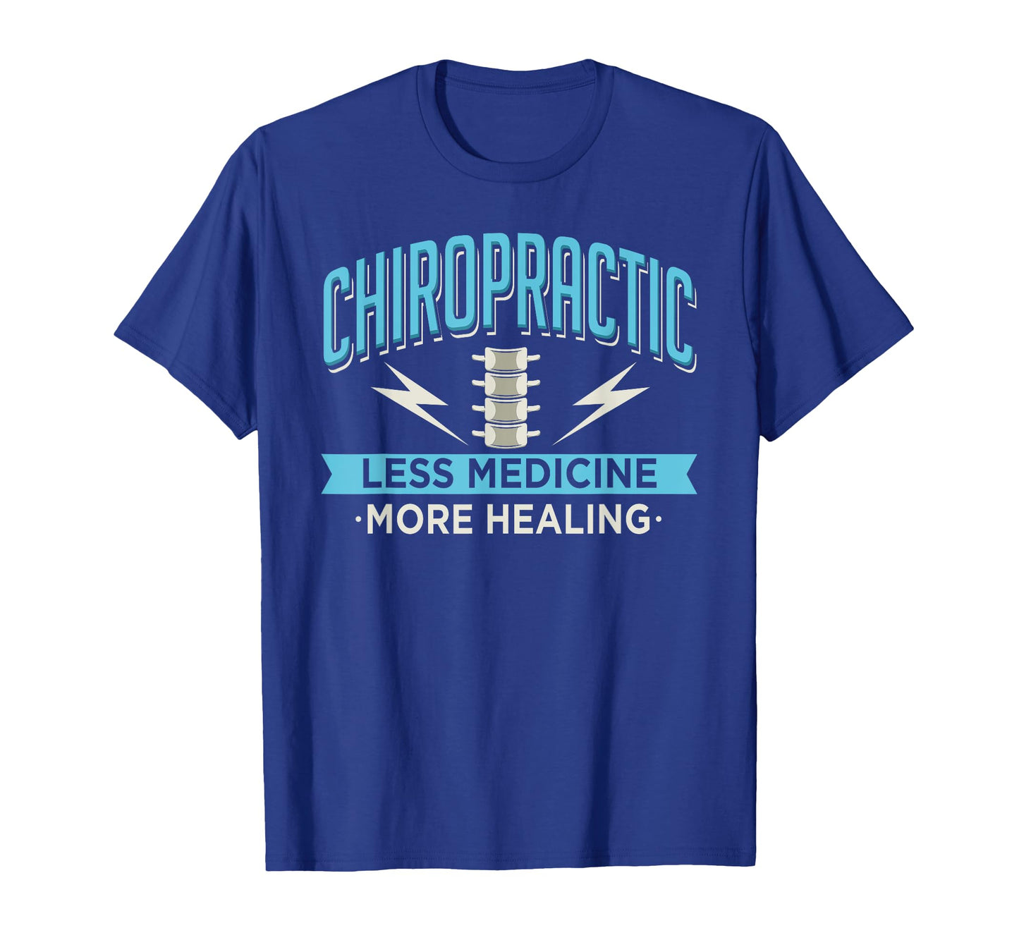 Chiropractic Less Medicine More Healing Chiropractor Chiro T-Shirt