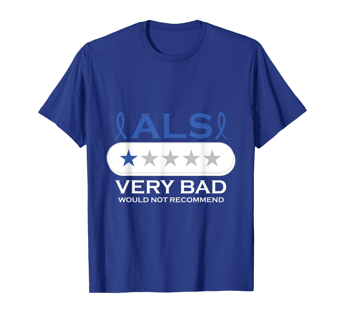 ALS Very Bad Would Not Recommend ALS Awareness Month T-Shirt