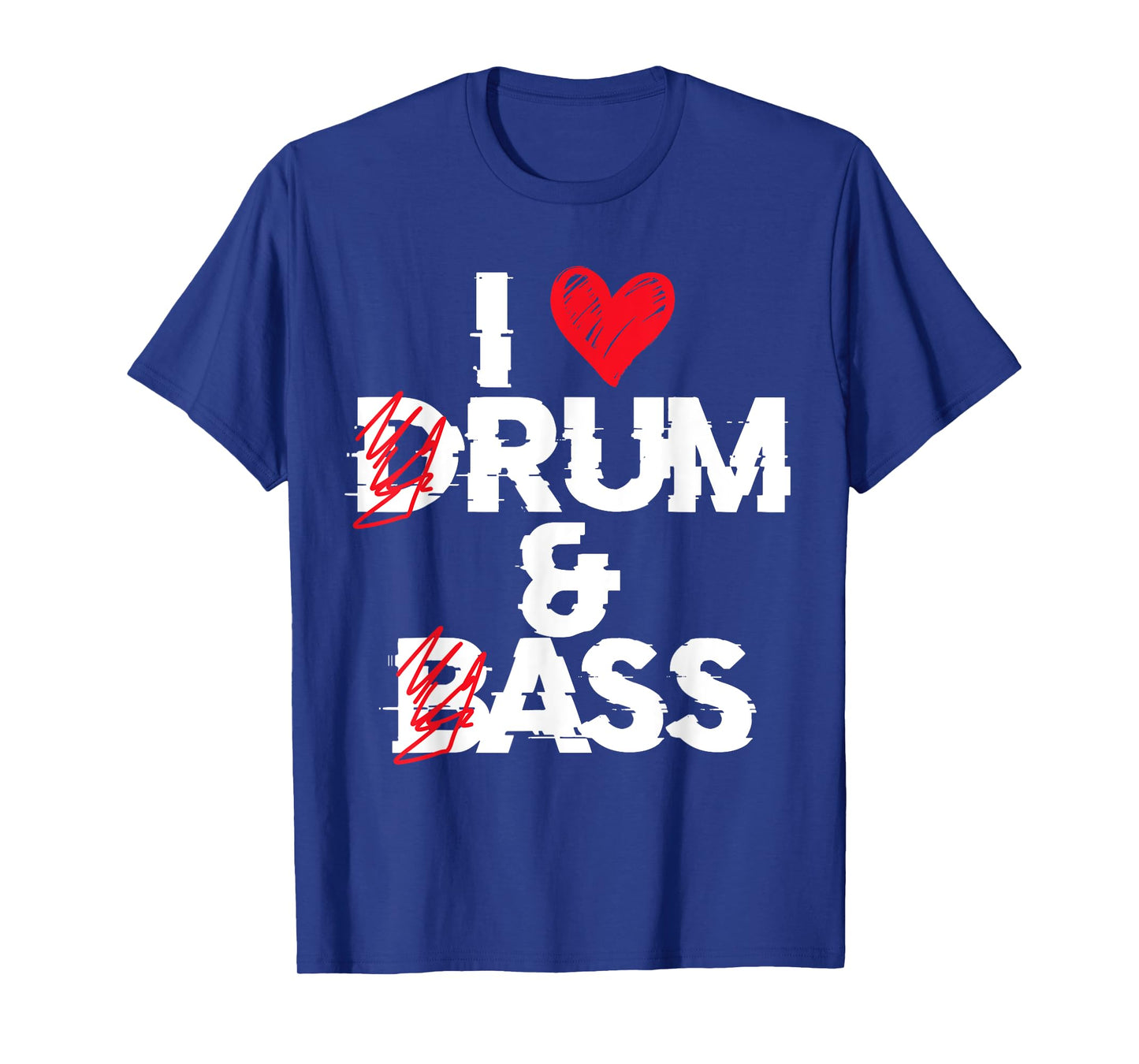 I Love Drum And Bass Rum And Ass Funny Saying T-Shirt