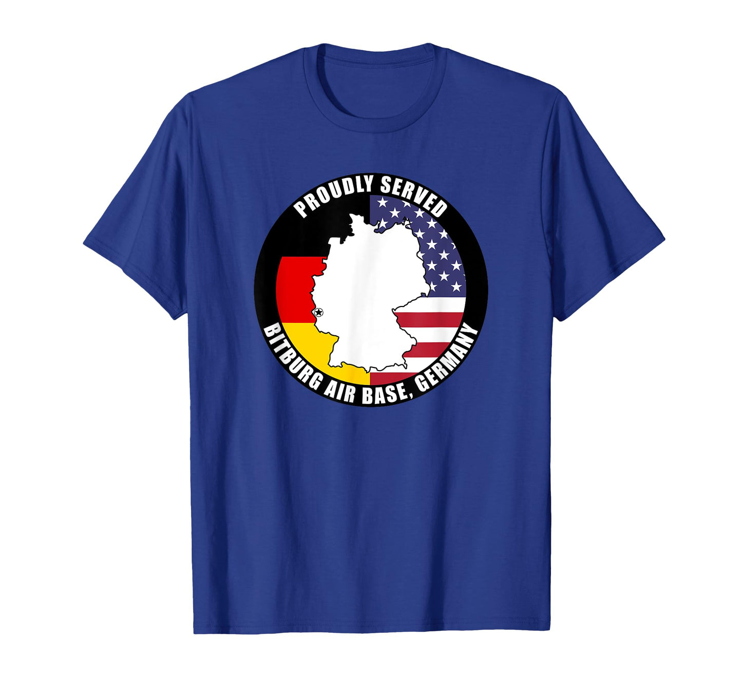 Proudly Served Bitburg Air Base Germany Military Veteran T-Shirt