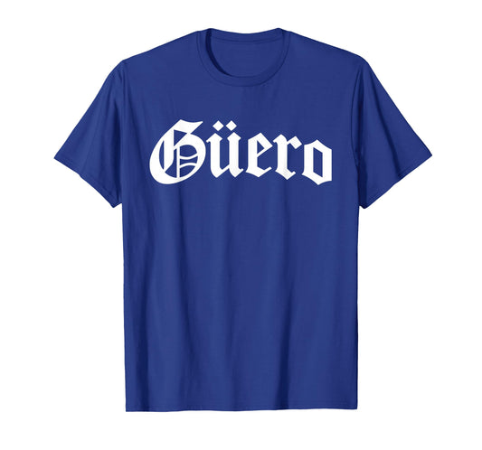Guero Mexican Slang T-Shirt