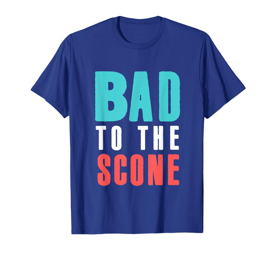 Bakers Funny Bad To The Scone Cute Pastry Chef Baking Gift T-Shirt
