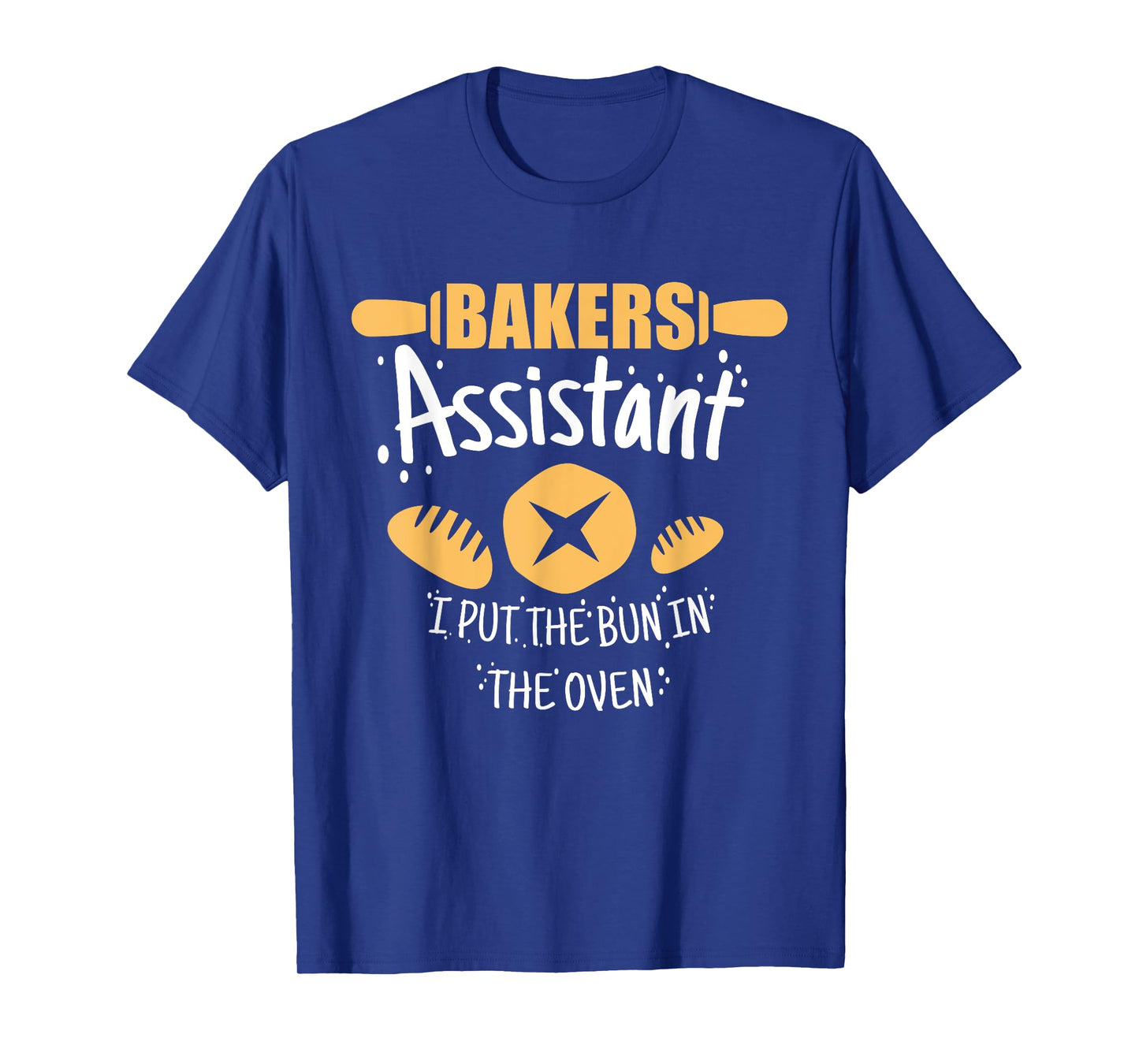 Funny Bakery Baking Gift Ideas Bakers Assistant I Put the Bun In The Oven Unisex Adult Casual Black Cotton 90% Polyester 10% Short Sleeve Crew Neck Collarless Classic Fit T-Shirt S